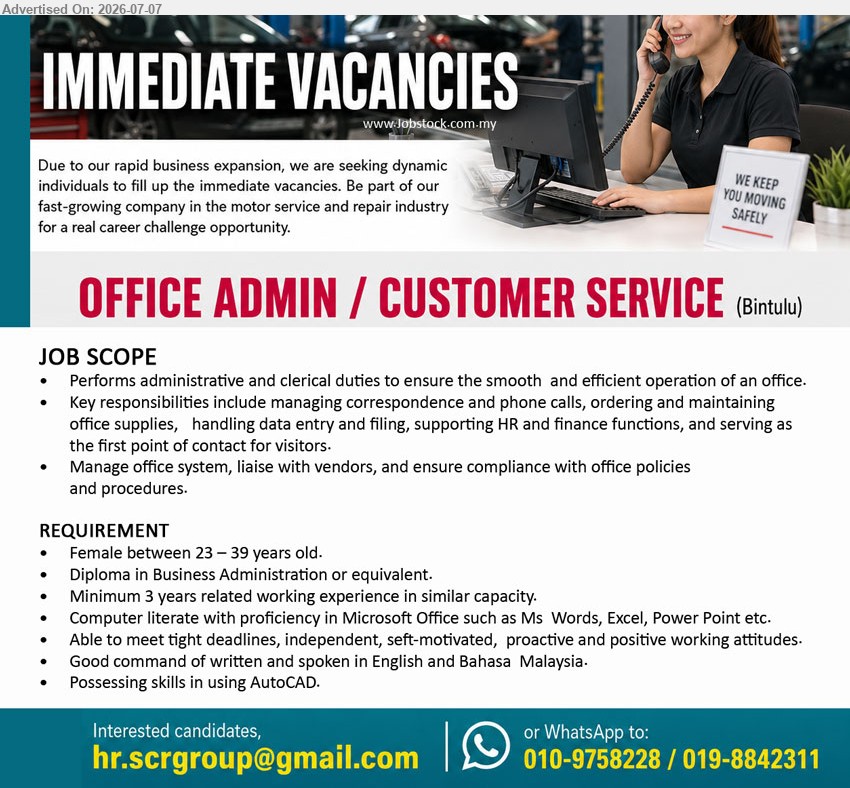 ADVERTISER - OFFICE ADMIN / CUSTOMER SERVICE (Bintulu), Diploma in Business Administration or equivalent, Minimum 3 years related working experience, Performs administrative and clerical duties
WhatsApp 010-9758228 / 019-8842311 / Email Resume