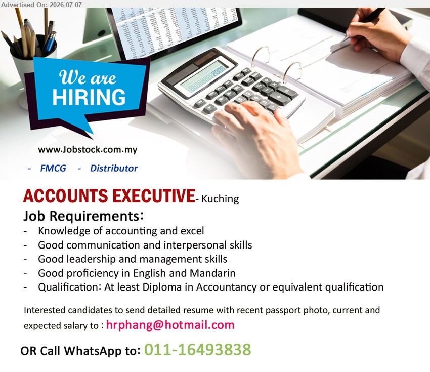 ADVERTISER (FMCG, Distributor) - ACCOUNTS EXECUTIVE (Kuching), Qualification: At least Diploma in Accountancy or equivalent qualification, Knowledge of accounting and excel, Good proficiency in English and Mandarin
Call WhatsApp 011-16493838 / Email Resume
