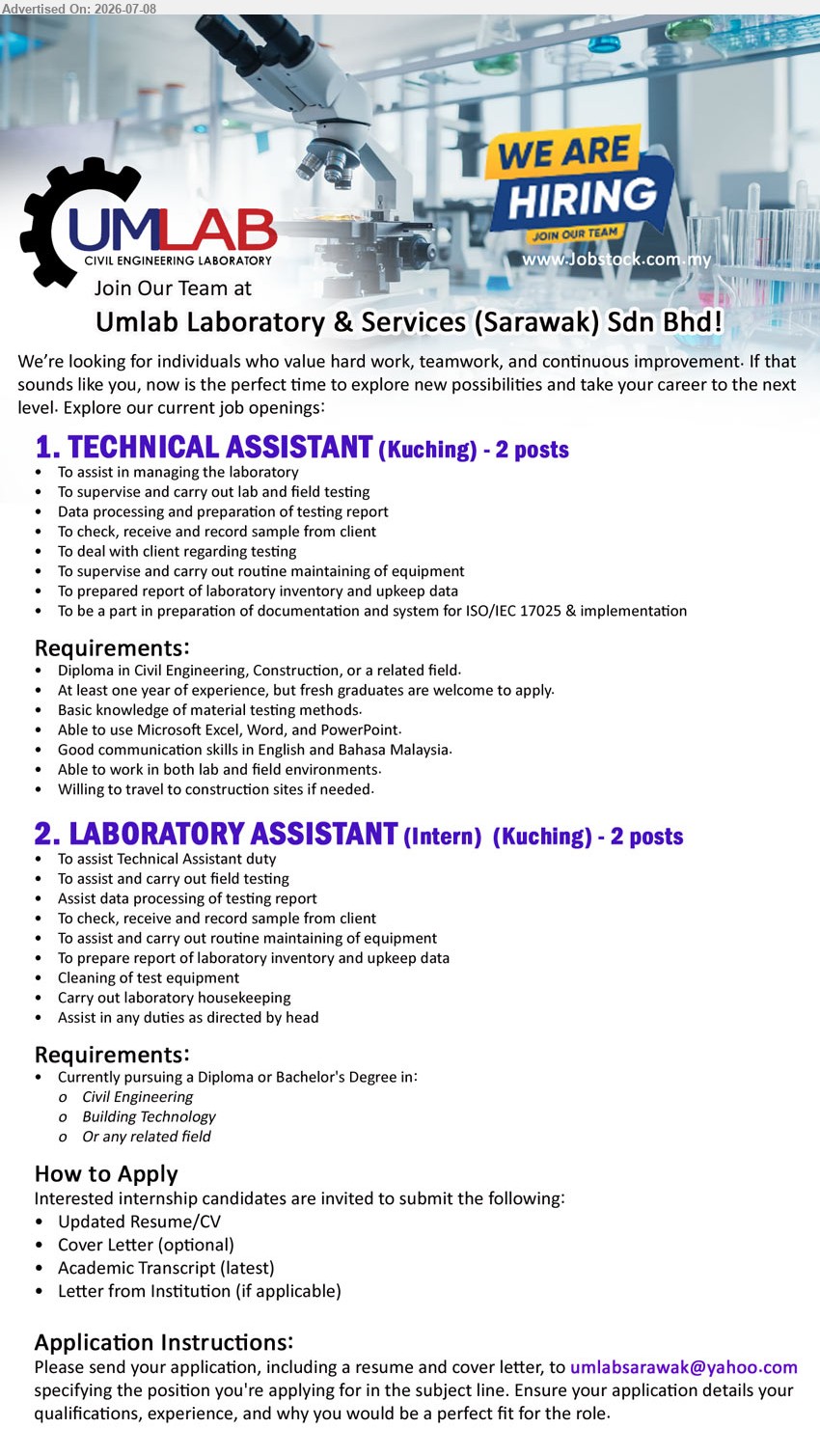 UMLAB LABORATORY & SERVICES (SARAWAK) SDN BHD - 1. TECHNICAL ASSISTANT (Kuching), 2 posts, Diploma in Civil Engineering, Construction, At least one year of experience, To supervise and carry out lab and field testing
2. LABORATORY ASSISTANT (Intern) (Kuching), 2 posts, Currently pursuing a Diploma or Bachelor's Degree in Civil Engineering, Building Technology, To assist Technical Assistant duty
Email Resume