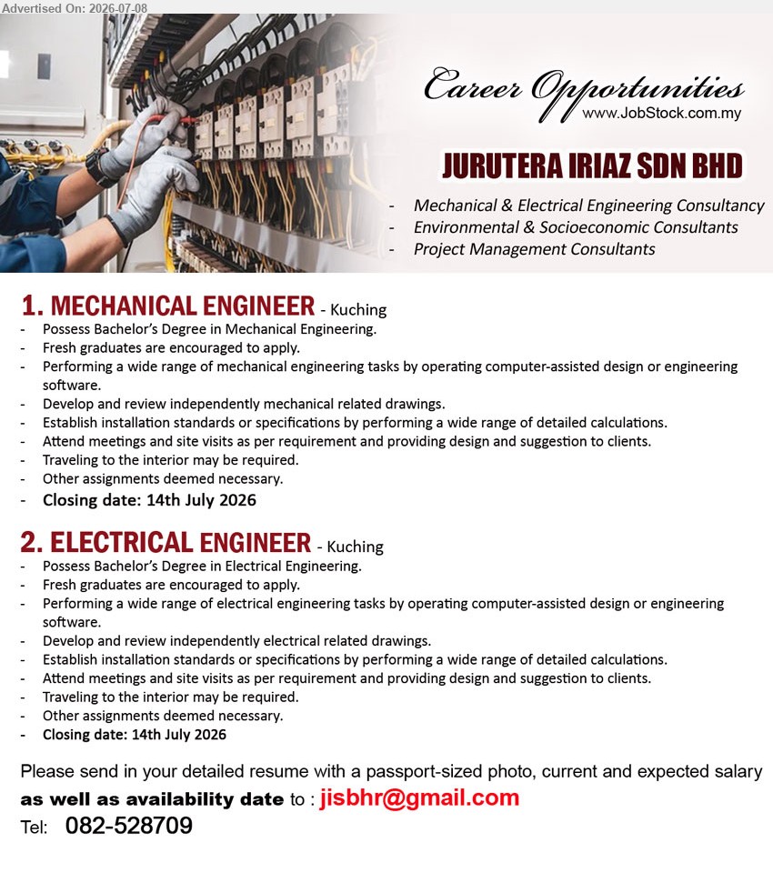 JURUTERA IRIAZ SDN BHD - 1. MECHANICAL ENGINEER (Kuching), Bachelor’s Degree in Mechanical Engineering, Fresh graduates are encouraged, Develop and review independently mechanical related drawings
2. ELECTRICAL ENGINEER (Kuching), Bachelor’s Degree in Electrical Engineering, Fresh graduates are encouraged, Develop and review independently electrical related drawings
Email Resume / Tel 082-528709