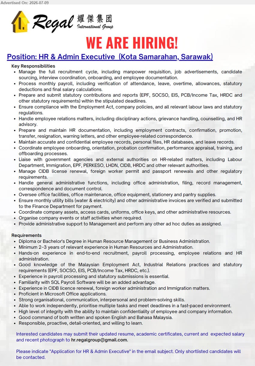 REGAL INTERNATIONAL GROUP - HR & ADMIN EXECUTIVE (Kota Samarahan, Sarawak), Diploma or Bachelor’s Degree in Human Resource Management or Business Administration, Minimum 2–3 years of relevant experience in Human Resources and Administration, Manage the full recruitment cycle
Email Resume