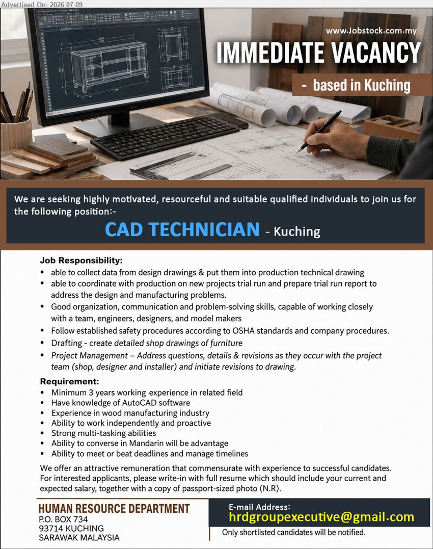 ADVERTISER - CAD TECHNICIAN (Kuching), Minimum 3 years working experience in related field, Drafting - create detailed shop drawings of furniture, Have knowledge of AutoCAD software
Email Resume