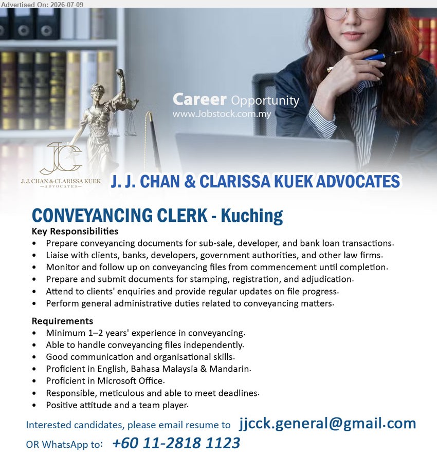 J. J. CHAN & CLARISSA KUEK ADVOCATES - CONVEYANCING CLERK (Kuching), Minimum 1–2 years' experience in conveyancing, Prepare conveyancing documents for sub-sale, developer, and bank loan transactions, Able to handle conveyancing files independently
WhatsApp +60 11-2818 1123 or Email Resume
