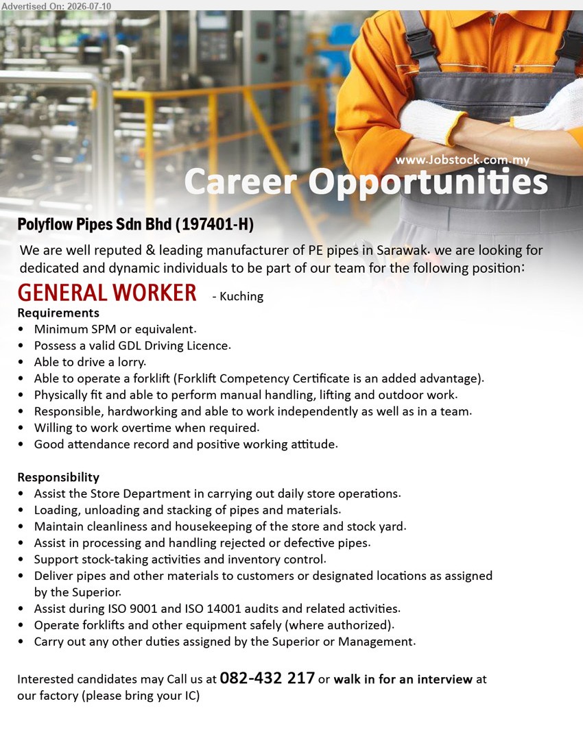POLYFLOW PIPES SDN BHD - GENERAL WORKER (Kuching), Minimum SPM or equivalent; Assist the Store Department in carrying out daily store operations; Possess a valid GDL Driving Licence.
Call 082-432 217