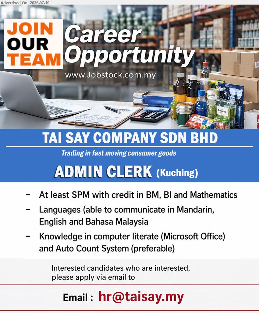 TAI SAY COMPANY SDN BHD - ADMIN CLERK (Kuching), At least SPM with credit in BM, BI and Mathematics; Microsoft Office and Auto Count System (preferable).
Email Resume
