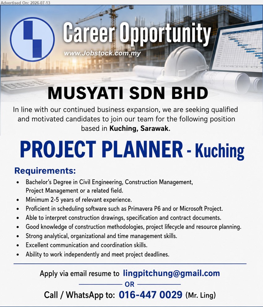 MUSYATI SDN BHD - PROJECT PLANNER (Kuching), Bachelor’s Degree in Civil Engineering, Construction Management, Project Management or a related field; Minimum 2-5 years of relevant experience.
Call / WhatsApp 016-447 0029 or Email Resume