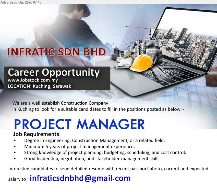 INFRATIC SDN BHD - PROJECT MANAGER (Kuching, Sarawak), Degree in Engineering, Construction Management; Minimum 5 years of project management experience; project planning, budgeting, scheduling, and cost control.
Email Resume