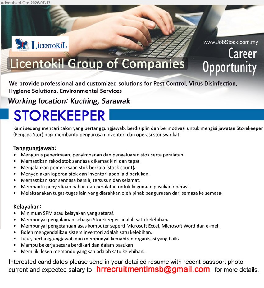 LICENTOKIL GROUP OF COMPANIES - STOREKEEPER (Kuching, Sarawak), Minimum SPM atau kelayakan yang setaraf; mengurus penerimaan, penyimpanan dan pengeluaran stok serta peralatan.
Email Resume