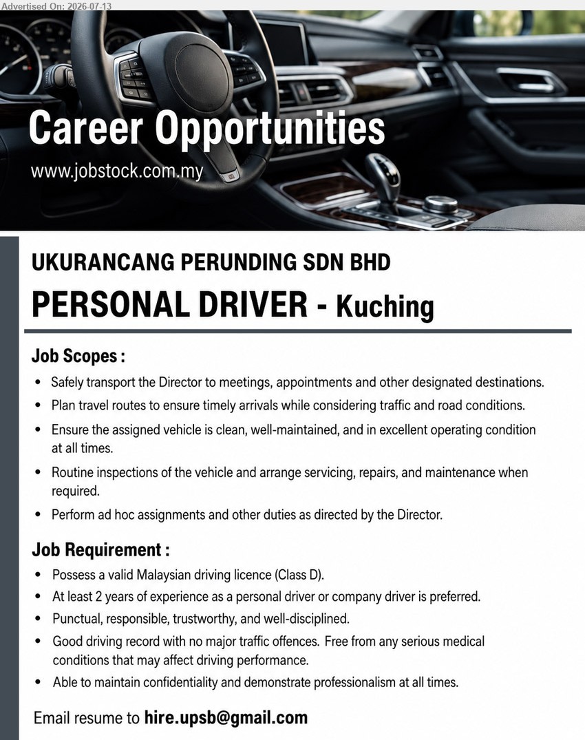 UKURANCANG PERUNDING SDN BHD - PERSONAL DRIVER (Kuching), At least 2 years of experience as a personal driver or company driver is preferred; safely transport the Director.
Email Resume