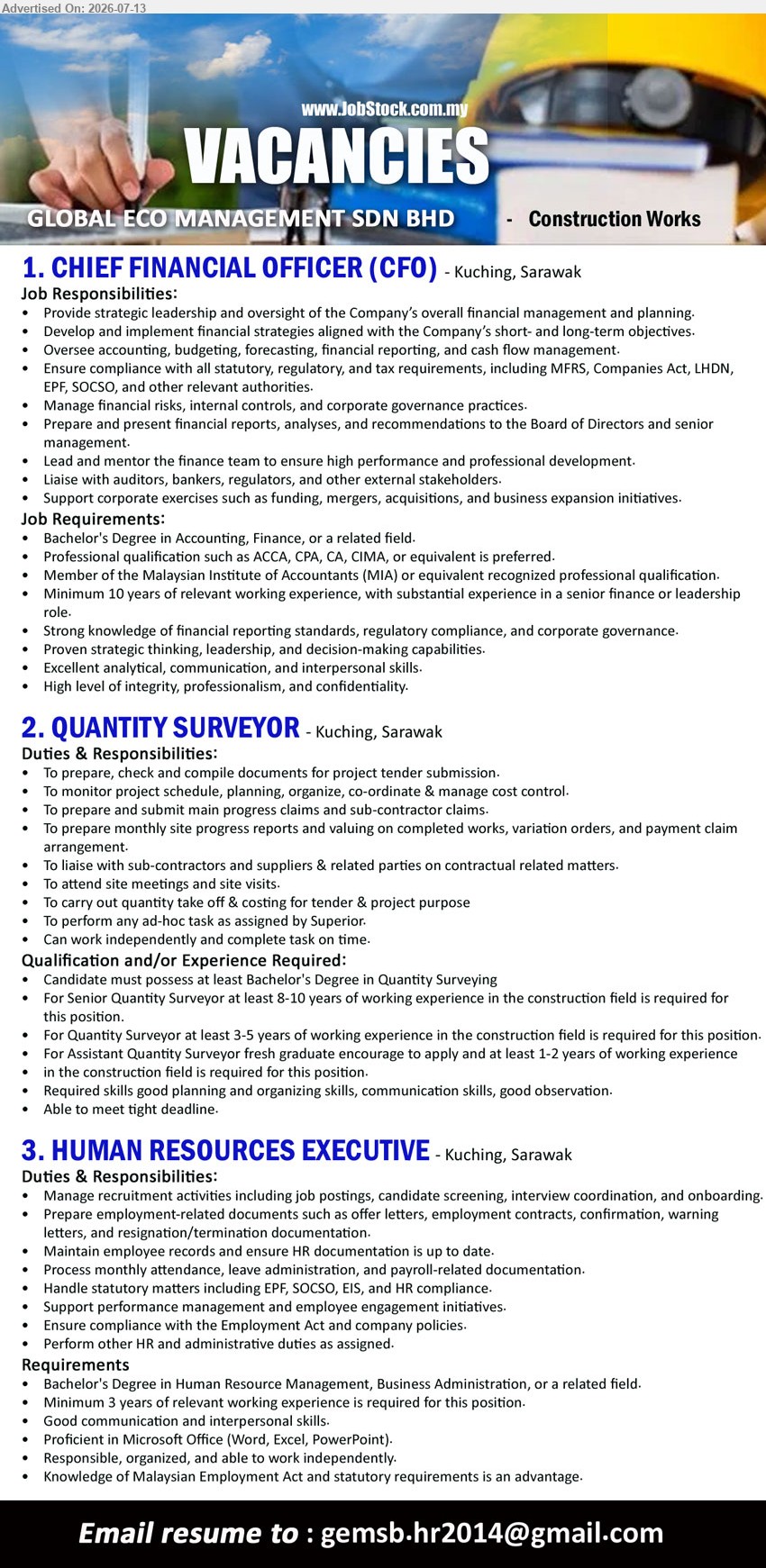 GLOBAL ECO MANAGEMENT SDN BHD - 1. CHIEF FINANCIAL OFFICER (CFO) (Kuching, Sarawak), Bachelor's Degree in Accounting, Finance; Minimum 10 years; oversee accounting, budgeting, forecasting, financial reporting, and cash flow management.
2. QUANTITY SURVEYOR (Kuching, Sarawak), Bachelor's Degree in Quantity Surveying; 8-10 years Senior, 3-5 years Quantity Surveyor; prepare project tender submission documents.
3. HUMAN RESOURCES EXECUTIVE (Kuching, Sarawak), Bachelor's Degree in Human Resource Management, Business Administration; Minimum 3 years; manage recruitment activities and process payroll-related documentation.
Email Resume