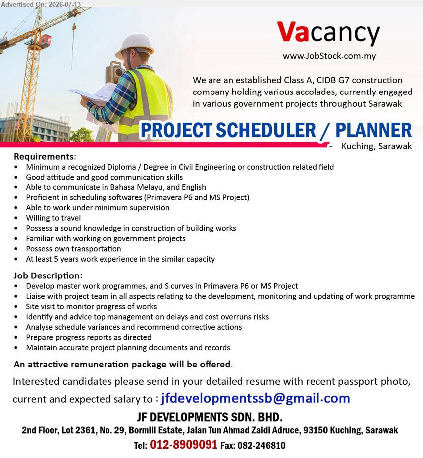JF DEVELOPMENTS SDN BHD - PROJECT SCHEDULER / PLANNER (Kuching, Sarawak), Diploma / Degree in Civil Engineering or construction related field; At least 5 years work experience; Develop master work programmes.
Call 012-8909091 or Email Resume