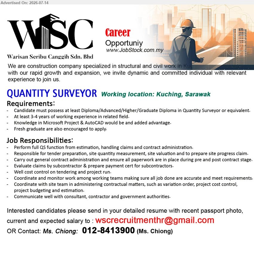 WARISAN SERIBU CANGGIH SDN BHD - QUANTITY SURVEYOR (Kuching, Sarawak), Diploma in Quantity Surveyor or equivalent; At least 3-4 years of working experience; Perform full QS function.
Contact Ms. Chiong: 012-8413900 or Email Resume