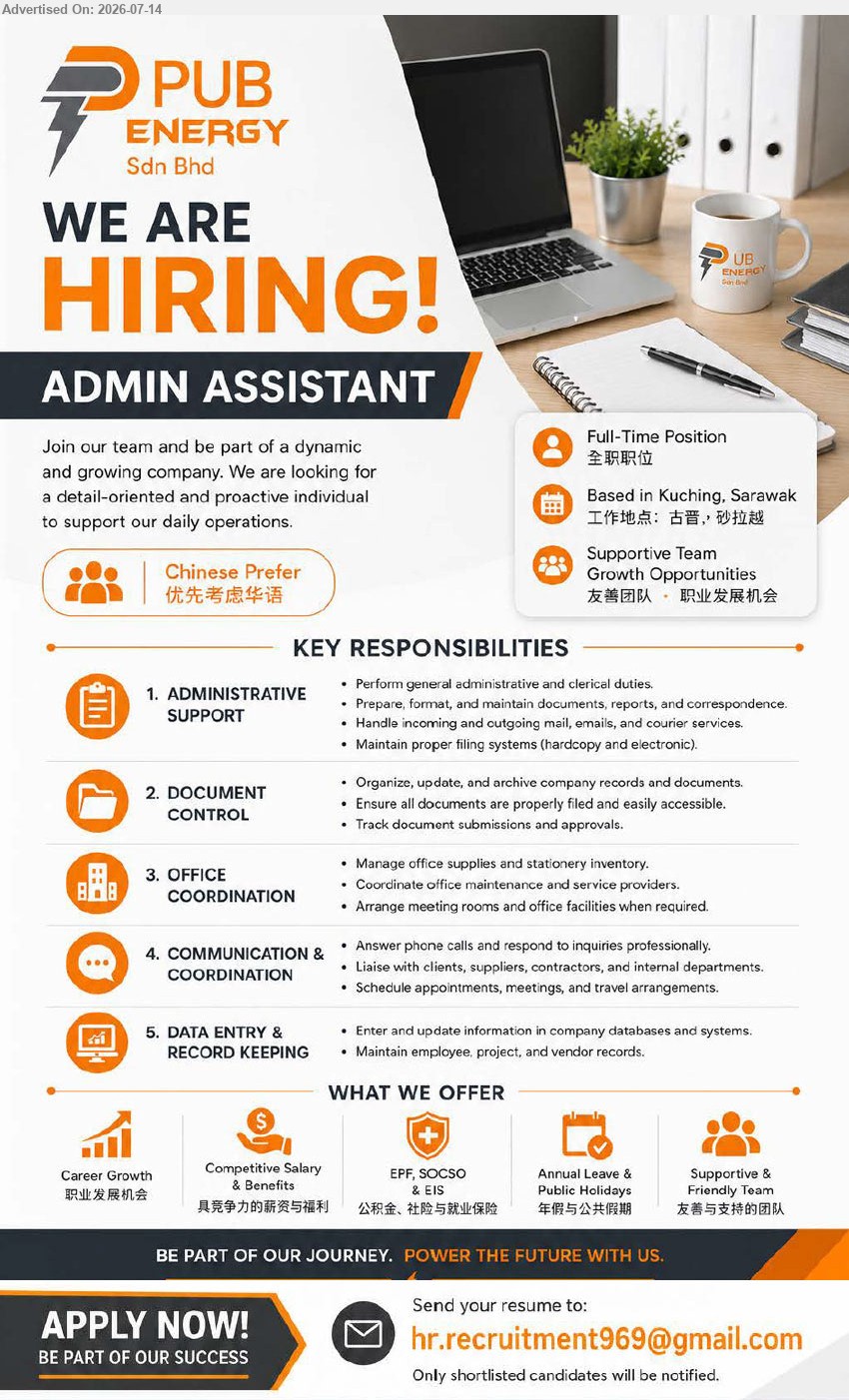 PUB ENERGY SDN BHD - ADMIN ASSISTANT (Kuching, Sarawak 古晋，砂拉越), Full-Time Position 全职职位; Chinese Prefer 优先考虑华语; Perform general administrative and clerical duties; Data Entry & Record Keeping.
Email resume.