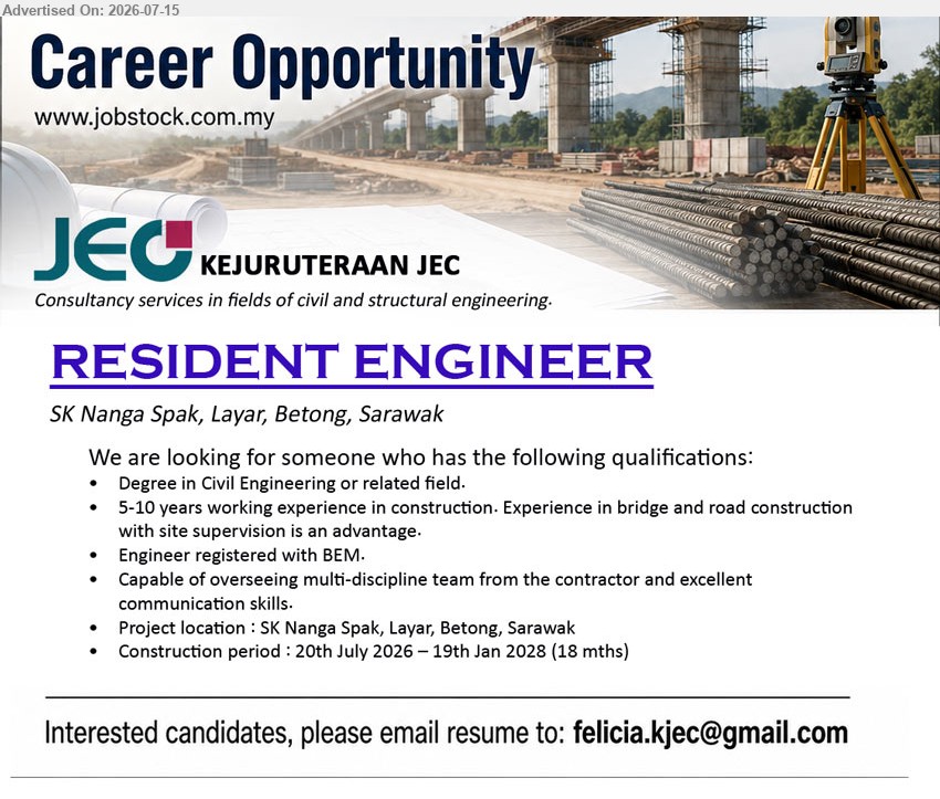 KEJURUTERAAN JEC - RESIDENT ENGINEER (SK Nanga Spak, Layar, Betong, Sarawak), Degree in Civil Engineering or related field, 5-10 years, overseeing multi-discipline team, Engineer registered with BEM
Email Resume