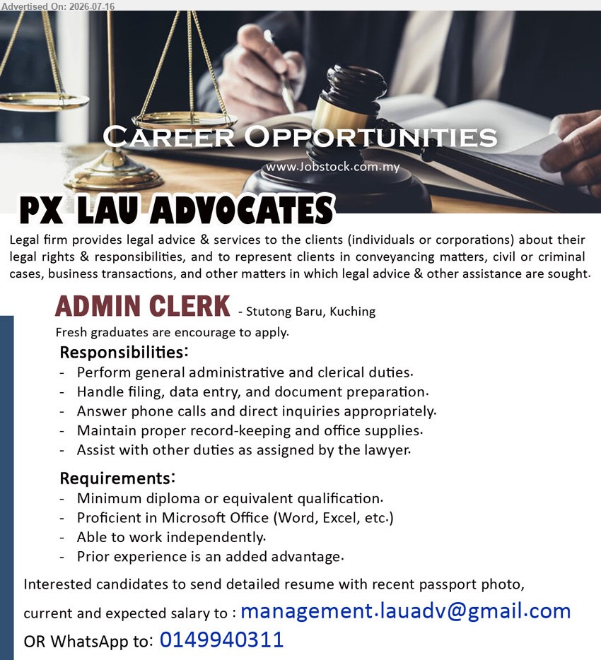 PX LAU ADVOCATES - ADMIN CLERK (Stutong Baru, Kuching), Minimum diploma or equivalent qualification, Perform general administrative and clerical duties, Fresh graduates are encourage to apply
WhatsApp 0149940311