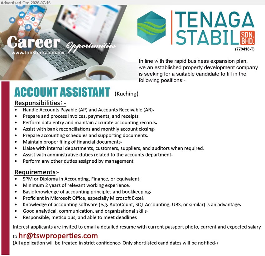 TENAGA STABIL SDN BHD - ACCOUNT ASSISTANT (Kuching), SPM or Diploma in Accounting, Finance, or equivalent, Minimum 2 years, Handle Accounts Payable (AP) and Accounts Receivable (AR)
Email Resume