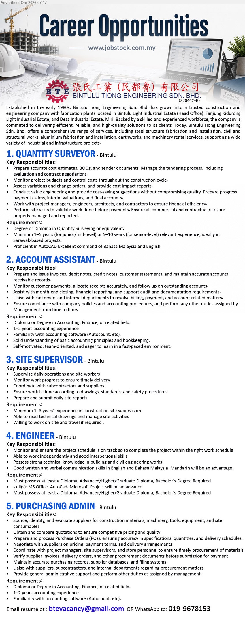 BINTULU TIONG ENGINEERING SDN BHD - 1. QUANTITY SURVEYOR (Bintulu), Degree or Diploma in Quantity Surveying or equivalent; 1–5 years or 5–10 years; prepare cost estimates, BOQs, tender documents.
2. ACCOUNT ASSISTANT (Bintulu), Diploma or Degree in Accounting, Finance, or related field; 1–2 years accounting experience; prepare and issue invoices.
3. SITE SUPERVISOR (Bintulu), minimum 1–3 years’ experience in construction site supervision; supervise daily operations and site workers; prepare daily site reports.
4. ENGINEER (Bintulu), Diploma, Advanced/Higher/Graduate Diploma, Bachelor’s Degree; monitor and ensure the project schedule is on track; building and civil engineering works.
5. PURCHASING ADMIN (Bintulu), Diploma or Degree in Accounting, Finance, or related field; 1–2 years accounting experience; prepare and process Purchase Orders.
WhatsApp 019-9678153 or Email Resume