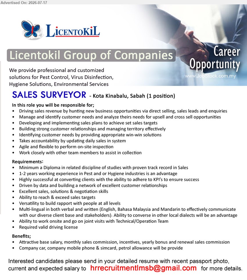LICENTOKIL GROUP OF COMPANIES - SALES SURVEYOR (Kota Kinabalu, Sabah), 1 position; Minimum a Diploma in related discipline of studies; 1-2 years; driving sales revenue, managing customer needs, implementing sales plans.
Email Resume