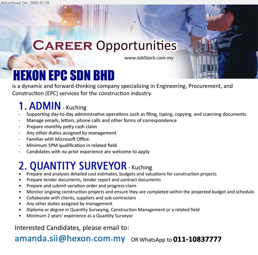 HEXON EPC SDN BHD - 1. ADMIN (Kuching), Minimum SPM qualification in related field; supporting day-to-day administrative operations; candidates with no prior experience are welcome to apply.
2. QUANTITY SURVEYOR (Kuching), Diploma or degree in Quantity Surveying; Minimum 2 years’ experience; Prepare tender documents, tender report and contract documents.
Email Resume / WhatsApp 011-1083777