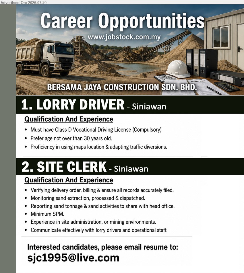 BERSAMA JAYA CONSTRUCTION SDN BHD - 1. LORRY DRIVER (Siniawan), Class D Vocational Driving License; Prefer age not over than 30 years old; Proficiency in using maps location & adapting traffic diversions.
2. SITE CLERK (Siniawan), Minimum SPM; Experience in site administration, or mining environments; Verifying delivery order, billing & ensure all records accurately filed.
Email Resume