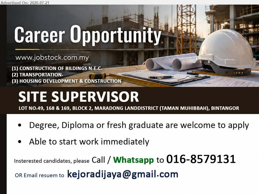 ADVERTISER - SITE SUPERVISOR (Taman Muhibbah, Bintangor), Degree, Diploma or fresh graduate are welcome to apply; Able to start work immediately.
Call / WhatsApp 016-8579131 / Email Resume