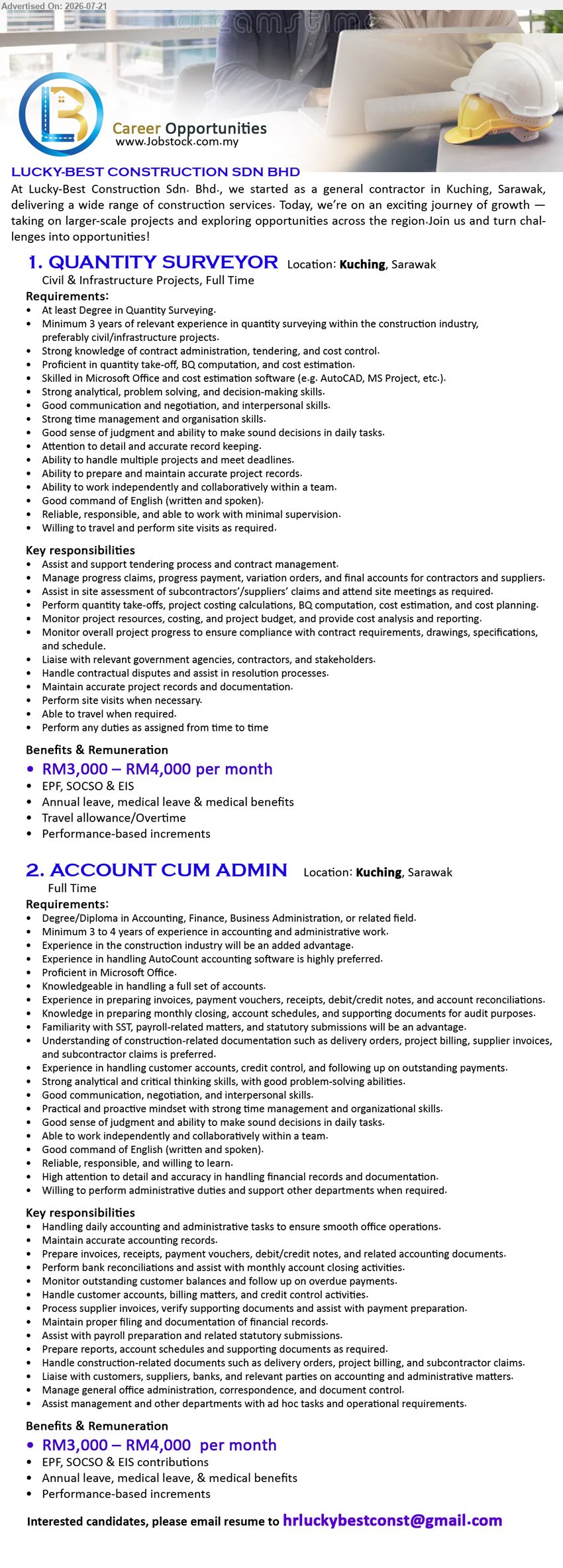 LUCKY-BEST CONSTRUCTION SDN BHD - 1. QUANTITY SURVEYOR (Kuching, Sarawak), RM3,000 – RM4,000 per month, Degree in Quantity Surveying, minimum 3 years relevant experience, Civil & Infrastructure Projects, quantity take-off, BQ computation, cost estimation, contract management, willing to travel/site visits, Full Time.
2. ACCOUNT CUM ADMIN (Kuching, Sarawak), RM3,000 – RM4,000 per month, Degree/Diploma in Accounting, Finance, Business Administration or related field, minimum 3–4 years experience, handle full set of accounts, invoices, payroll, reconciliations, administrative support, construction industry advantage, Full Time.
Email Resume