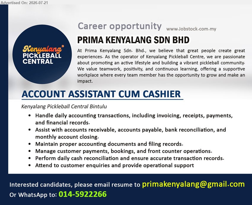 PRIMA KENYALANG SDN BHD - ACCOUNT ASSISTANT CUM CASHIER (Kenyalang Pickleball Central Bintulu), daily accounting transactions, accounts receivable/payable, bank reconciliation, monthly closing, customer payments, bookings, front counter operations.
WhatsApp 014-3922266 or Email Resum