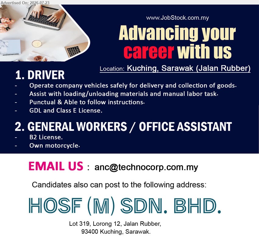 HOSF (M) SDN BHD - 1. DRIVER (Kuching, Sarawak – Jalan Rubber), Operate company vehicles safely; assist with loading/unloading materials. GDL and Class E License.
2. GENERAL WORKERS / OFFICE ASSISTANT (Kuching, Sarawak – Jalan Rubber), B2 License. Own motorcycle.
Email Resume