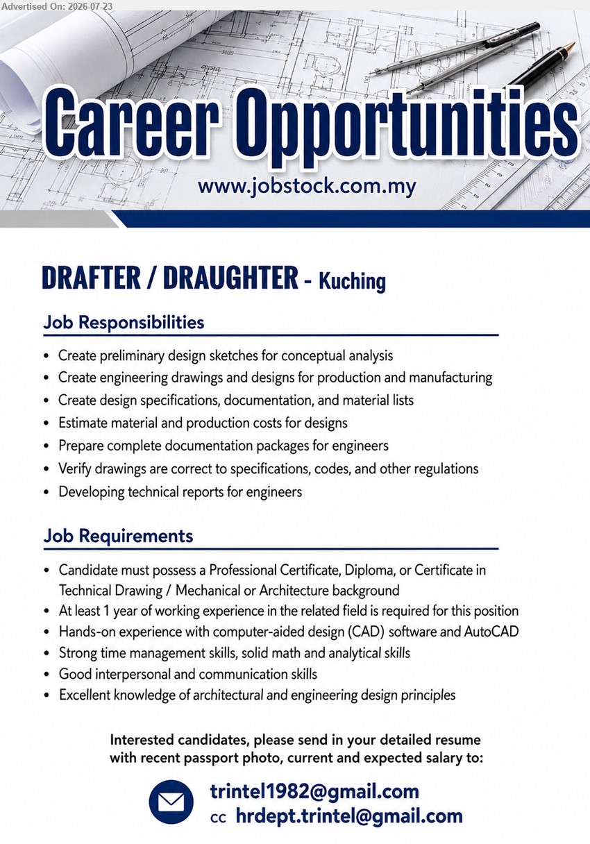 ADVERTISER - DRAFTER / DRAUGHTER (Kuching), Professional Certificate, Diploma, or Certificate in Technical Drawing / Mechanical or Architecture background; at least 1 year working experience; create engineering drawings and designs.
Email Resume