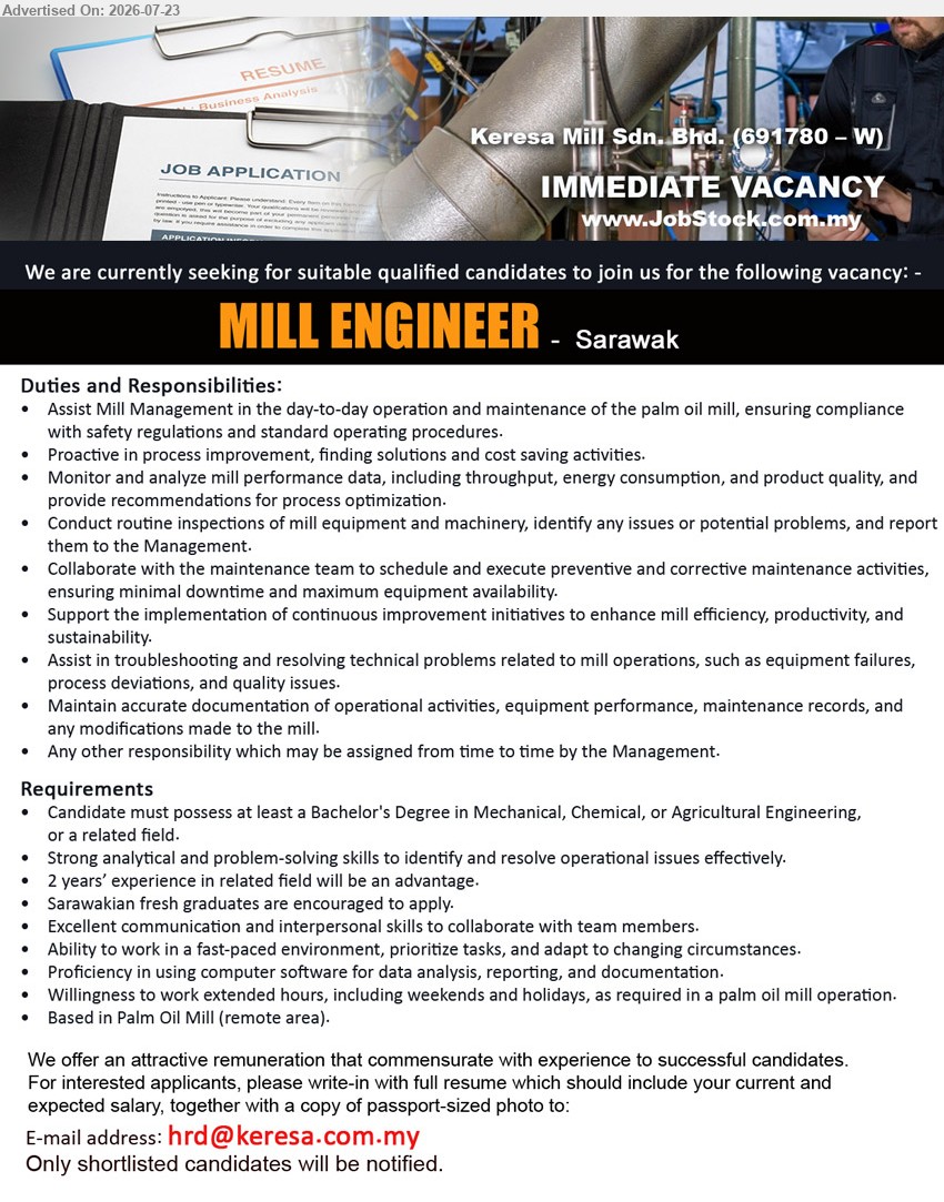 KERESA MILL SDN BHD - MILL ENGINEER (Sarawak), Bachelor’s Degree in Mechanical, Chemical, or Agricultural Engineering; 2 years’ experience; operation and maintenance of the palm oil mill
Email Resume