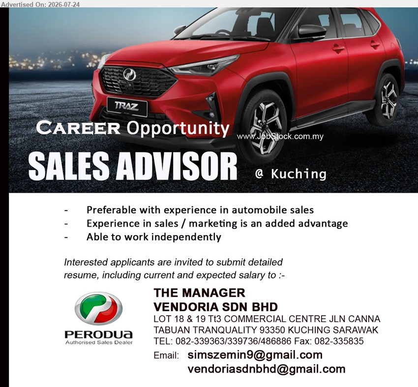 VENDORIA SDN BHD - SALES ADVISOR (Kuching), Preferable with experience in automobile sales; experience in sales / marketing is an added advantage; able to work independently.
Email Resume / Call 082-339363 / 339736 / 486886
