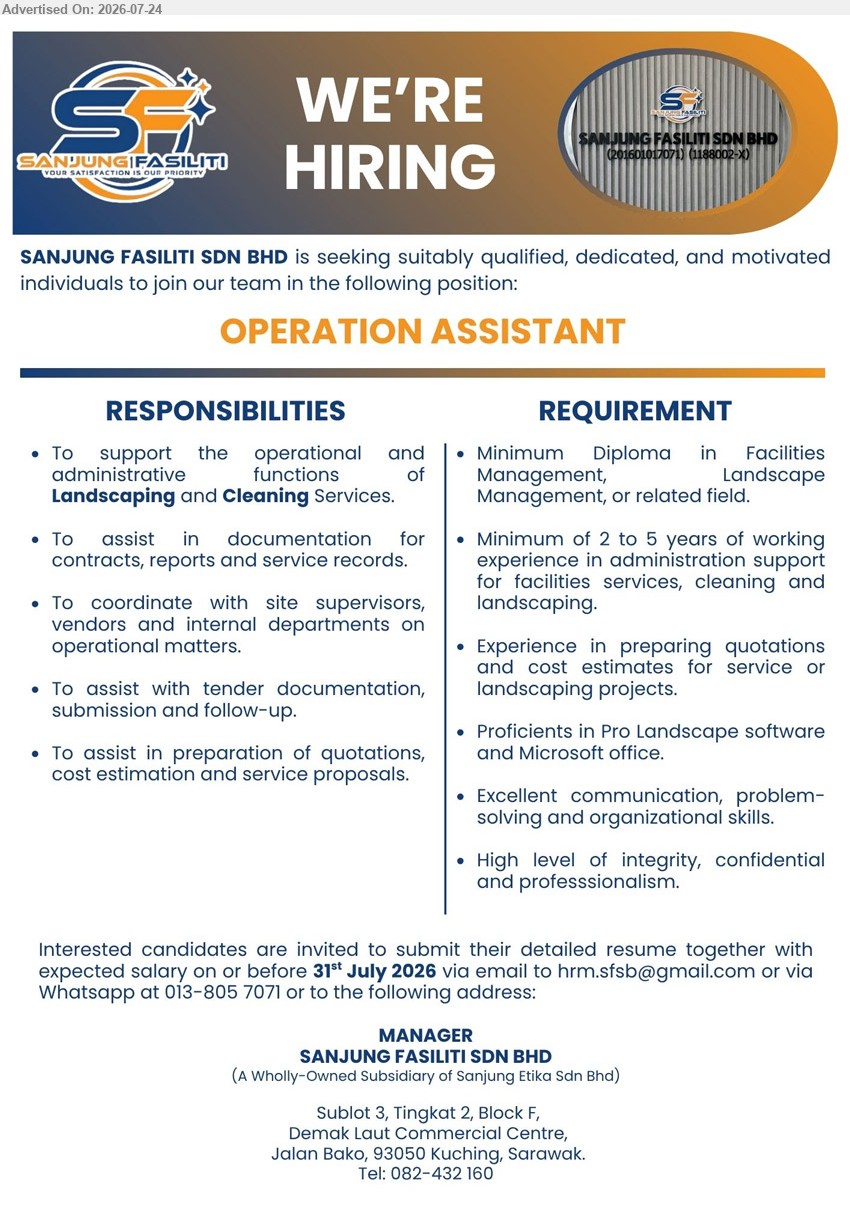 SANJUNG FASILITI SDN BHD - OPERATION ASSISTANT (Kuching, Sarawak), Minimum Diploma in Facilities Management, Landscape Management, or related field; minimum 2 to 5 years’ experience; support Landscaping and Cleaning Services, documentation, quotations and cost estimates.
Email Resume / WhatsApp 013-805 7071