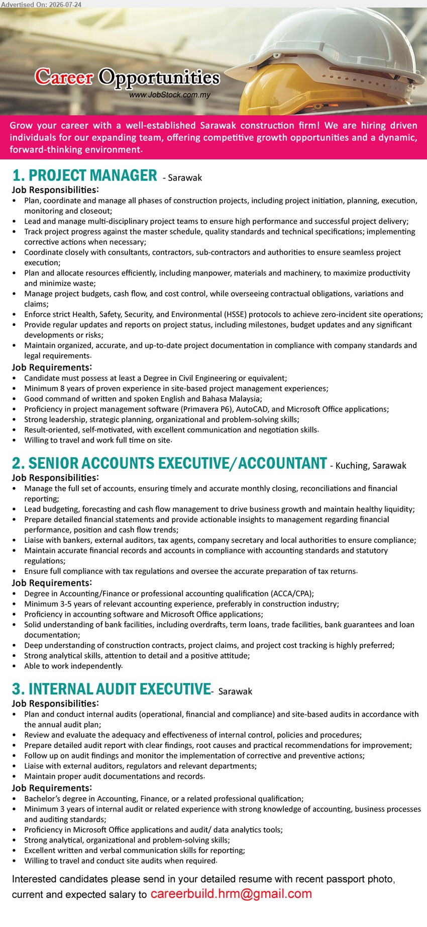 ADVERTISER (Construction Firm) - 1. PROJECT MANAGER (Sarawak), Degree in Civil Engineering or equivalent; minimum 8 years’ experience; manage construction projects, budgets, HSSE, project teams and site execution.
2. SENIOR ACCOUNTS EXECUTIVE/ACCOUNTANT (Kuching, Sarawak), Degree in Accounting/Finance or ACCA/CPA; minimum 3–5 years’ experience; manage full set of accounts, budgeting, reporting and tax compliance.
3. INTERNAL AUDIT EXECUTIVE (Sarawak), Bachelor’s degree in Accounting, Finance or related professional qualification; minimum 3 years’ experience; conduct internal audits, prepare audit reports and monitor corrective actions.
Email Resume