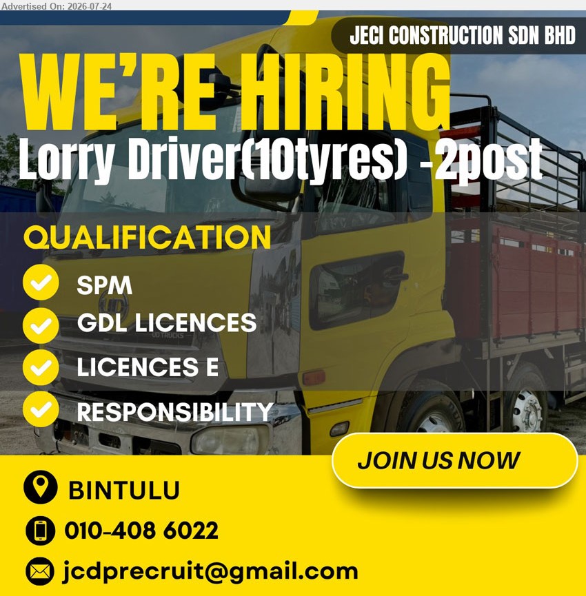 JECI CONSTRUCTION SDN BHD - LORRY DRIVER (10TYRES) (Bintulu), 2 post; SPM; GDL Licences, Licences E; Responsibility.
Call / WhatsApp 010-408 6022 / Email Resume