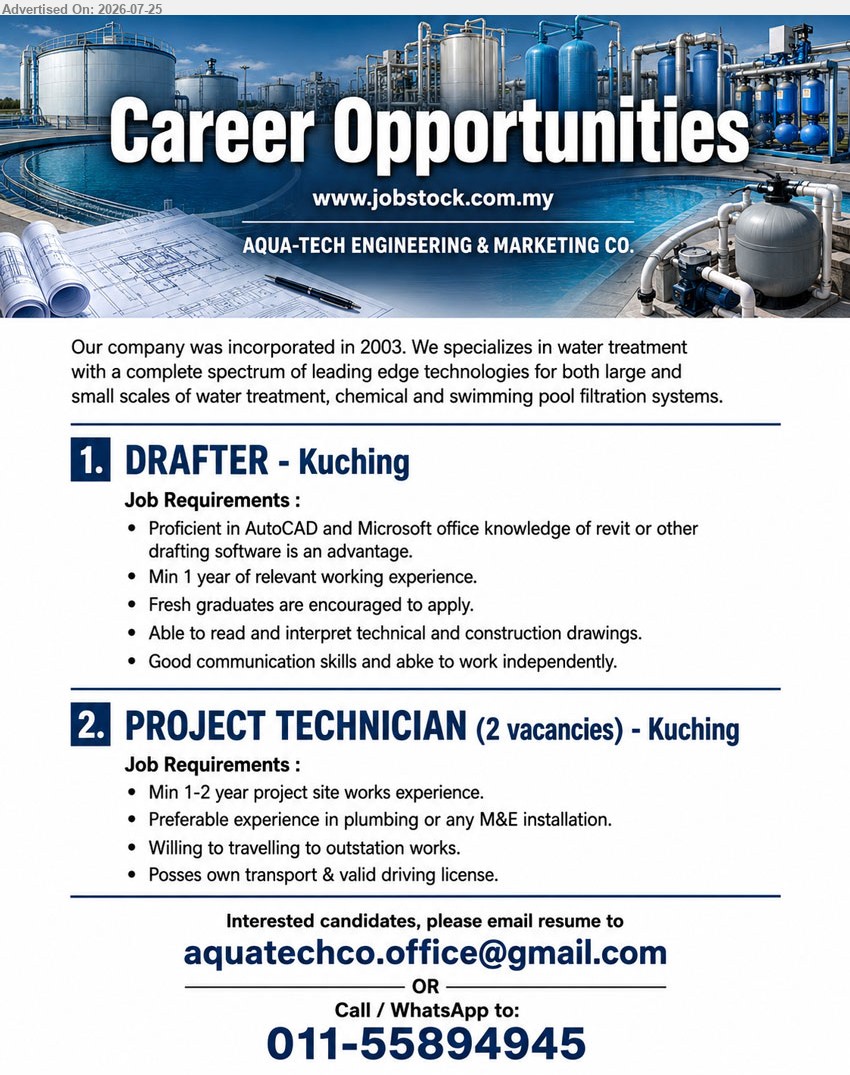 AQUA-TECH ENGINEERING & MARKETING CO. - 1. DRAFTER (Kuching), Minimum 1 year relevant working experience; proficient in AutoCAD; able to read and interpret technical and construction drawings; fresh graduates are encouraged to apply.
2. PROJECT TECHNICIAN (Kuching), 2 vacancies; minimum 1–2 years project site works experience; preferable experience in plumbing or M&E installation; own transport & valid driving license.
Call / WhatsApp 011-55894945 / Email Resume