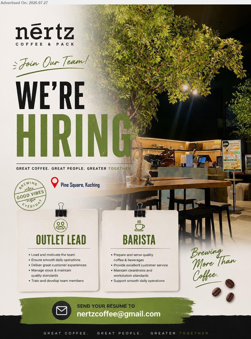 nērtz COFFEE & PACK - 1. OUTLET LEAD (Pine Square, Kuching), Lead and motivate the team; ensure smooth daily operations; manage stock, maintain quality standards and train team members.
2. BARISTA (Pine Square, Kuching), Prepare and serve quality coffee & beverages; provide excellent customer service; maintain cleanliness and support smooth daily operations.
Email Resume