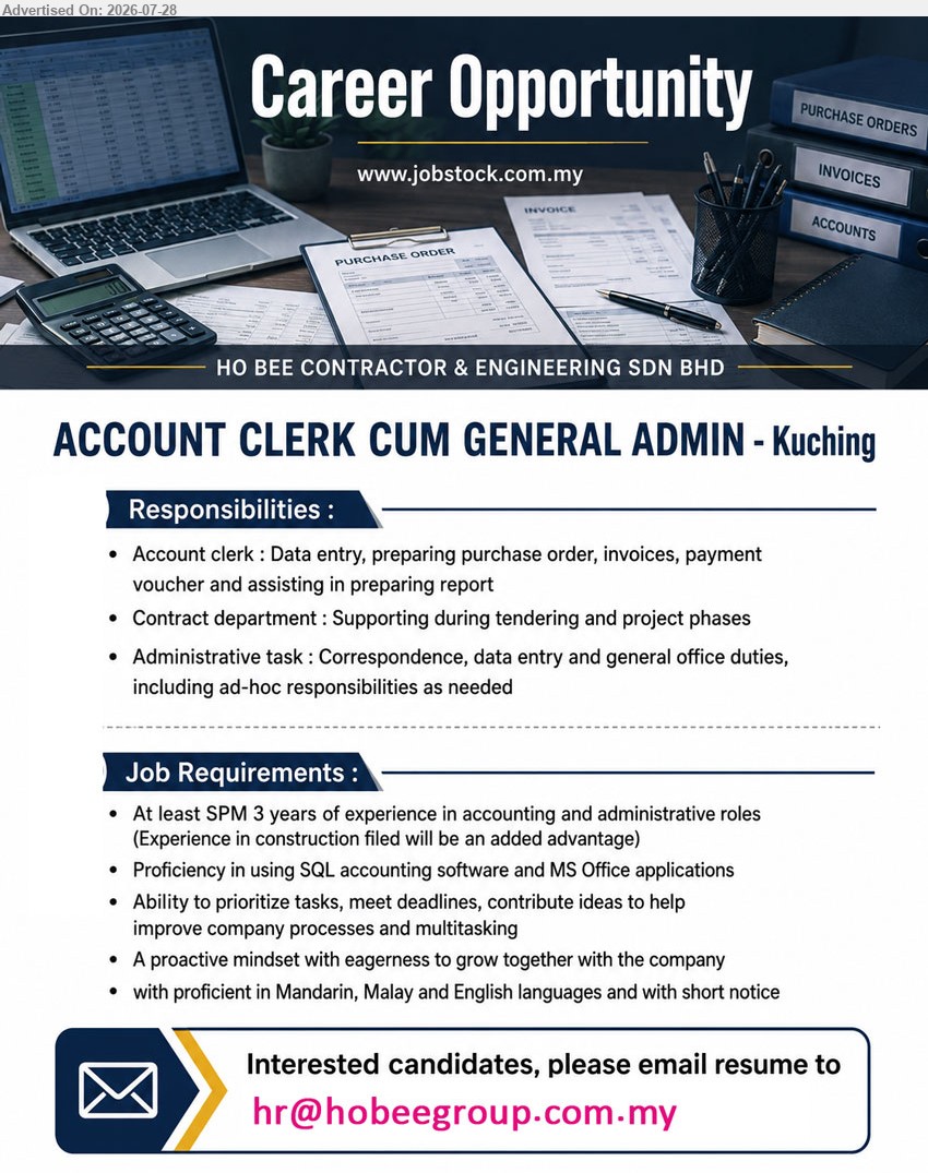 HO BEE CONTRACTOR & ENGINEERING SDN BHD - ACCOUNT CLERK CUM GENERAL ADMIN (Kuching), At least SPM; 3 years of experience in accounting and administrative roles; Data entry, preparing purchase order, invoices, payment voucher.
Email Resume