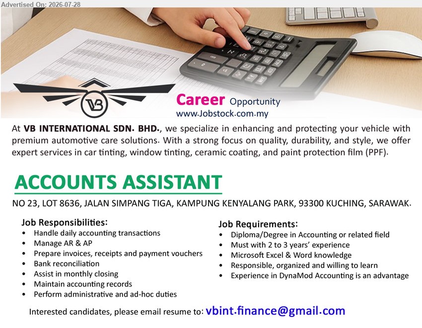 VB INTERNATIONAL SDN BHD - ACCOUNTS ASSISTANT (Kuching, Sarawak), Diploma/Degree in Accounting or related field; 2 to 3 years’ experience; Handle daily accounting transactions, Manage AR & AP.
Email Resume