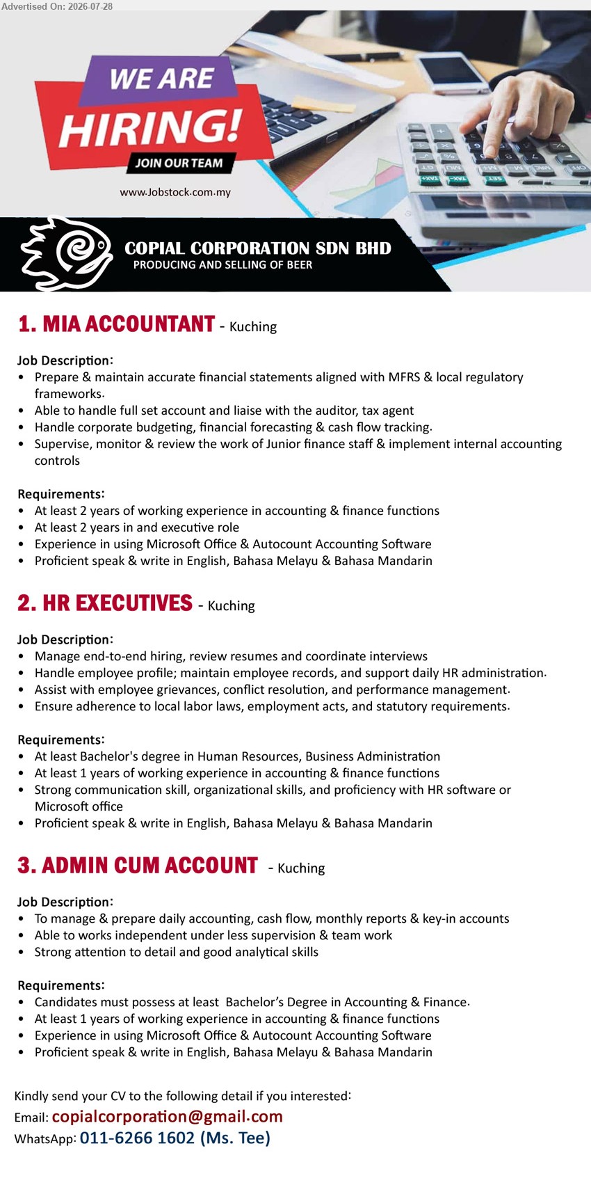 COPIAL CORPORATION SDN BHD - 1. MIA ACCOUNTANT (Kuching), At least 2 years of working experience in accounting & finance functions; handle full set account; financial forecasting & cash flow tracking.
2. HR EXECUTIVES (Kuching), Bachelor’s degree in Human Resources, Business Administration; At least 1 years of working experience; Manage end-to-end hiring.
3. ADMIN CUM ACCOUNT (Kuching), Bachelor’s Degree in Accounting & Finance; At least 1 years of working experience; prepare daily accounting, cash flow, monthly reports.
WhatsApp 011-6266 1602 or Email Resume