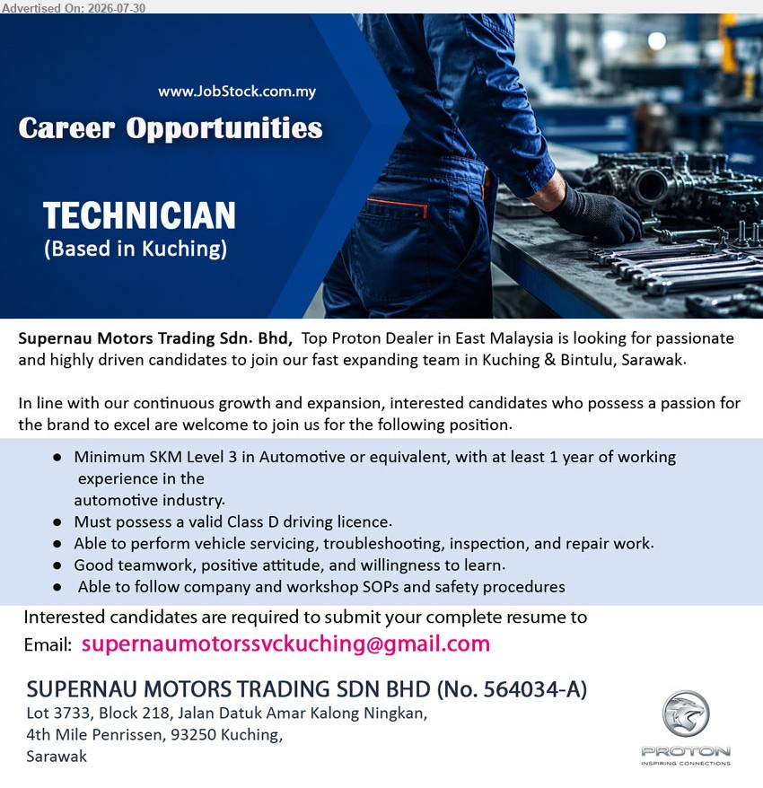 SUPERNAU MOTORS TRADING SDN BHD - TECHNICIAN (Kuching), Minimum SKM Level 3 in Automotive or equivalent, at least 1 year, vehicle servicing, troubleshooting, inspection and repair work.
Email Resume