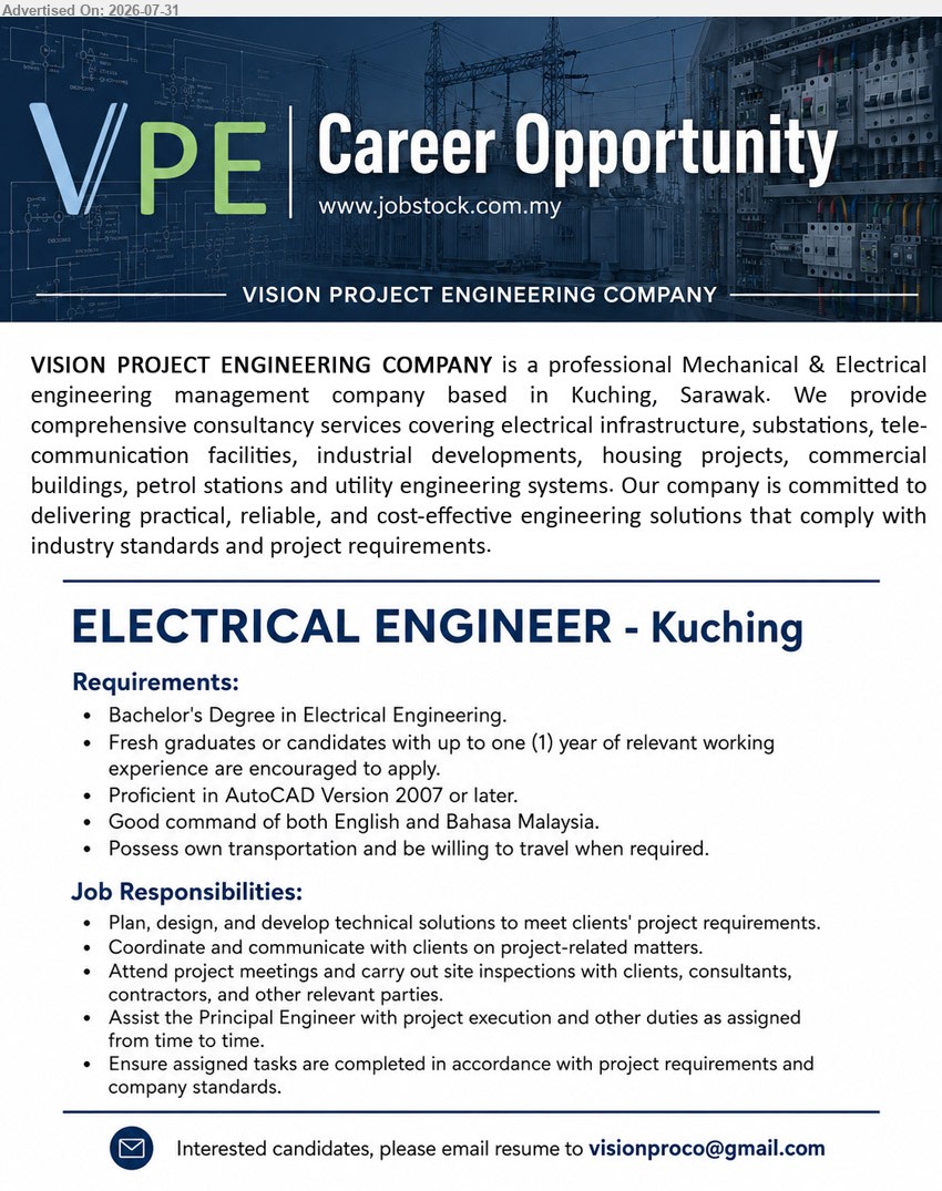 VISION PROJECT ENGINEERING COMPANY - ELECTRICAL ENGINEER (Kuching), Bachelor’s Degree in Electrical Eng., fresh graduates or up to one year experience, plan, design and develop technical solutions.
Email Resume