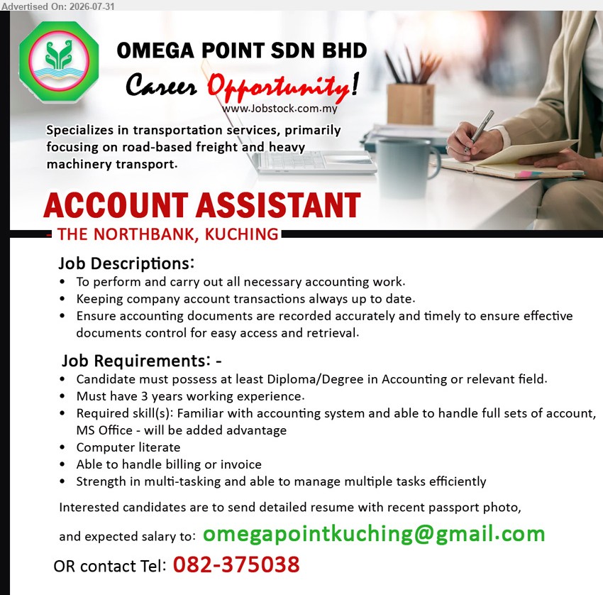 OMEGA POINT SDN BHD - ACCOUNT ASSISTANT (The Northbank, Kuching), Diploma/Degree in Accounting or relevant field, 3 years, perform accounting work, maintain transactions and handle billing or invoice.
Call 082-375038 / Email Resume