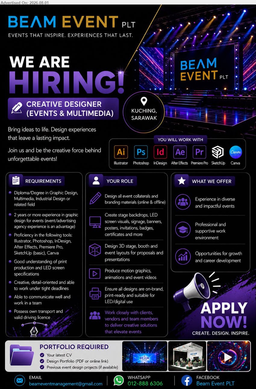 BEAM EVENT PLT - CREATIVE DESIGNER (EVENTS & MULTIMEDIA) (Kuching, Sarawak), Diploma/Degree in Graphic Design, Multimedia or related field, 2 years, design event collaterals, stage visuals, 3D layouts and motion graphics.
WhatsApp 012-888 6306 / Email Resume
