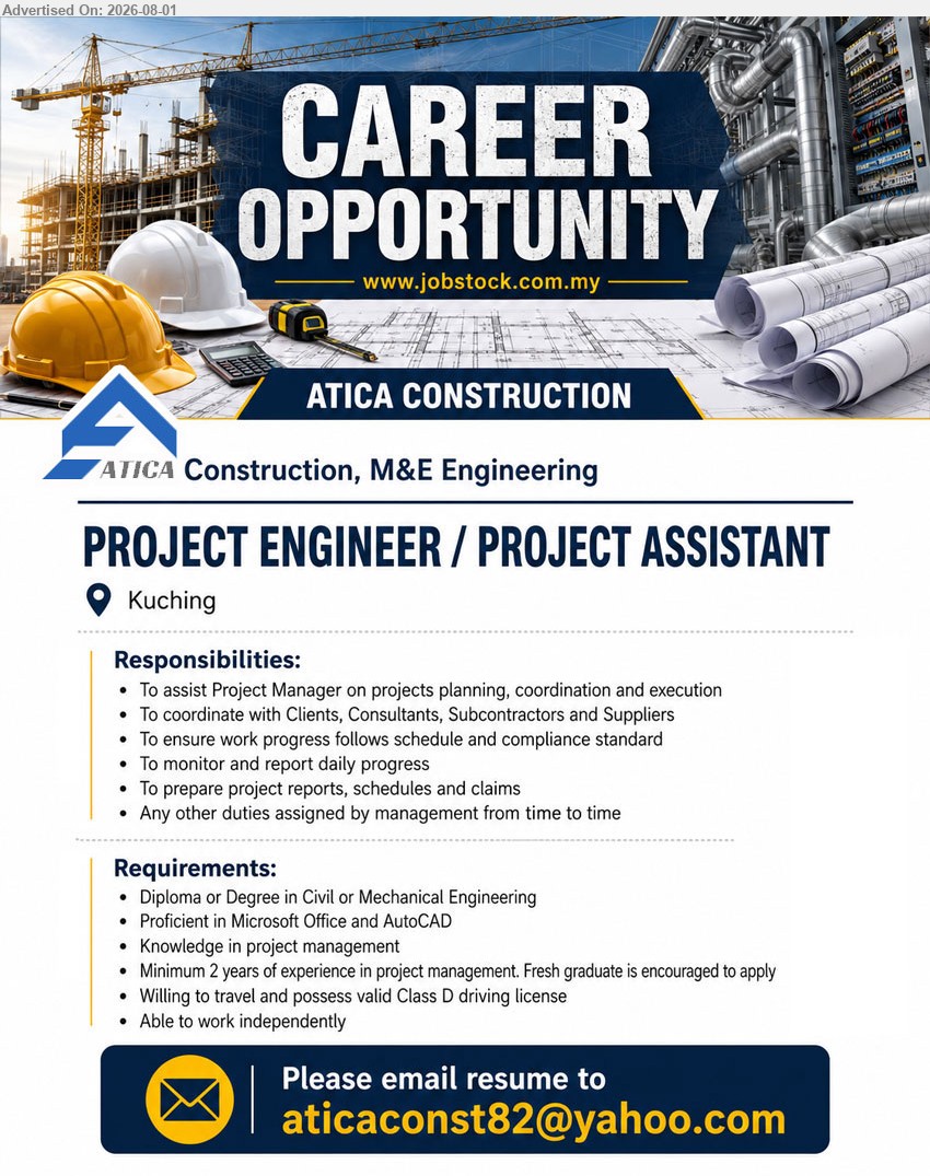ATICA CONSTRUCTION - PROJECT ENGINEER / PROJECT ASSISTANT (Kuching), Diploma or Degree in Civil or Mechanical Eng., minimum 2 years, assist project planning, coordination, execution, reports, schedules and claims.
Email Resume