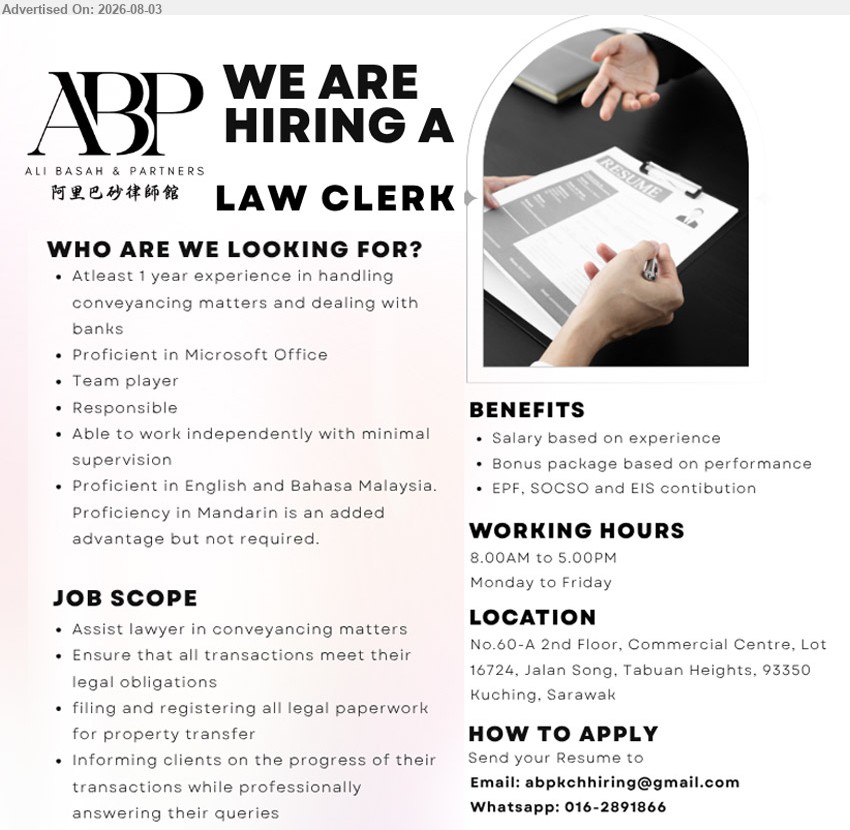 ALI BASAH & PARTNERS - LAW CLERK (Kuching, Sarawak), Salary based on experience, Atleast 1 year experience, Assist lawyer in conveyancing matters, Proficient in Microsoft Office
Email Resume / WhatsApp 016-2891866