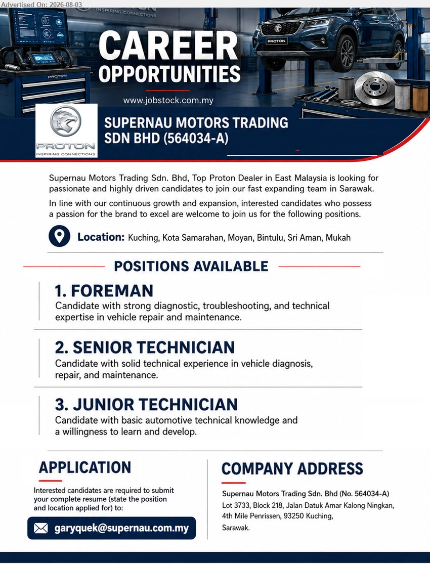 SUPERNAU MOTORS TRADING SDN BHD - 1. FOREMAN (Kuching, Kota Samarahan, Moyan, Bintulu, Sri Aman, Mukah), strong diagnostic, troubleshooting, and technical expertise in vehicle repair and maintenance
2. SENIOR TECHNICIAN (Kuching, Kota Samarahan, Moyan, Bintulu, Sri Aman, Mukah), solid technical experience in vehicle diagnosis, repair, and maintenance
3. JUNIOR TECHNICIAN (Kuching, Kota Samarahan, Moyan, Bintulu, Sri Aman, Mukah), basic automotive technical knowledge and a willingness to learn and develop
Email Resume