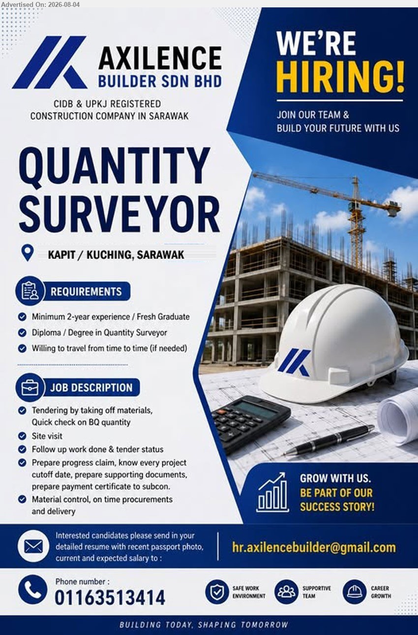 AXILENCE BUILDER SDN BHD - QUANTITY SURVEYOR (Kuching, Kapit), Diploma / Degree in Quantity Surveyor; Minimum 2-year experience / Fresh Graduate; Tendering by taking off materials, Quick check on BQ quantity
Call 01163513414 / Email Resume