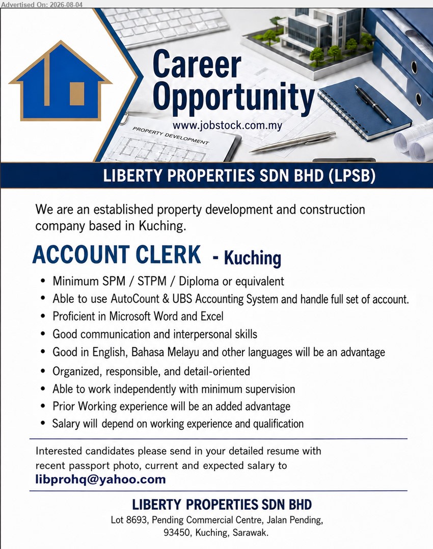 LIBERTY PROPERTIES SDN BHD - ACCOUNT CLERK (Kuching), Salary will depend on working experience and qualification; Minimum SPM / STPM / Diploma or equivalent; handle full set of account
Email Resume