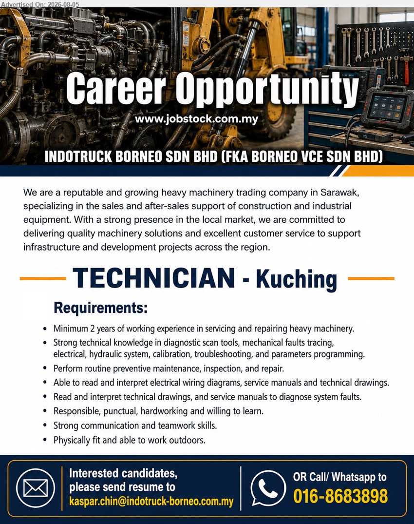 INDOTRUCK BORNEO SDN BHD - TECHNICIAN (Kuching), Minimum 2 years of working experience in servicing and repairing heavy machinery; perform routine preventive maintenance, inspection, and repair.
Call / WhatsApp 016-8683898 or Email Resume