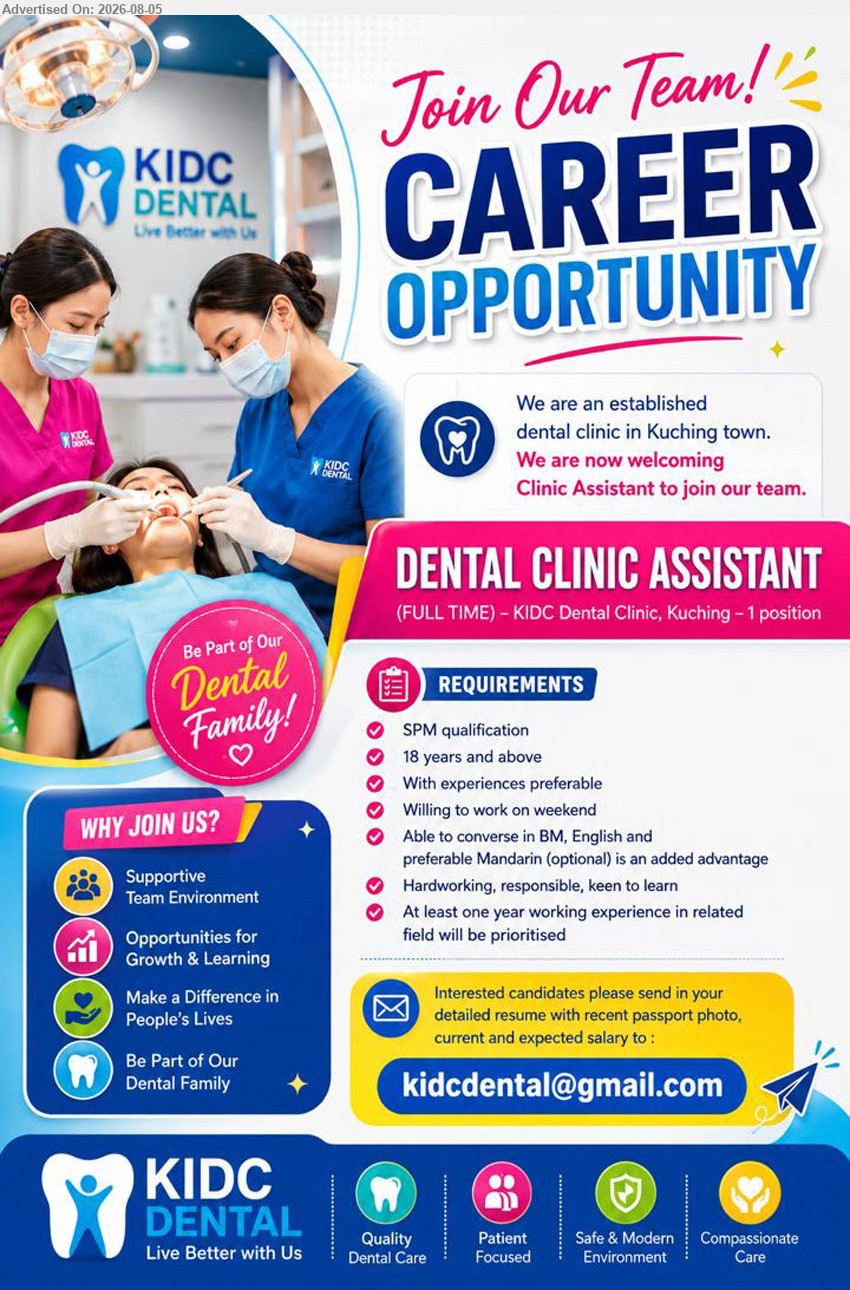KIDC DENTAL CLINIC - DENTAL CLINIC ASSISTANT (KIDC Dental Clinic, Kuching), 1 position, SPM qualification, At least one year related experience, willing to work on weekend.
Email Resume